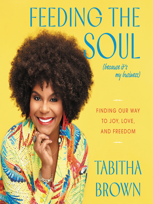 Title details for Feeding the Soul (Because It's My Business) by Tabitha Brown - Available